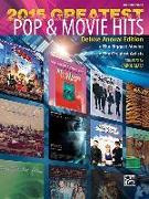 2015 Greatest Pop & Movie Hits: The Biggest Movies * the Greatest Artists (Big Note Piano)