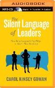 The Silent Language of Leaders: How Body Language Can Help--Or Hurt--How You Lead