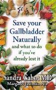 Save Your Gallbladder Naturally and What to Do If You've Already Lost It