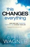 This Changes Everything - How God Can Transform Your Mind and Change Your Life