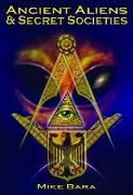 Ancient Aliens and Secret Societies