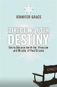 Directing Your Destiny