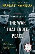 The War That Ended Peace: The Road to 1914