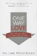 One Way Love: Inexhaustible Grace for an Exhausted World