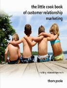 The Little Cook Book of Customer Relationship Marketing