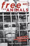 Free the Animals 20th Anniversary Edition: The Amazing True Story of the Animal Liberation Front in North America