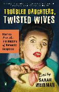 Troubled Daughters, Twisted Wives