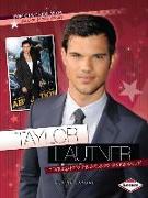 Taylor Lautner: Twilight's Fearless Werewolf