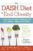 The Dash Diet to End Obesity: The Best Plan to Prevent Hypertension and Type-2 Diabetes and Reduce Excess Weight