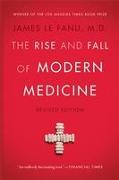 The Rise and Fall of Modern Medicine