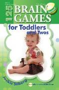 125 Brain Games for Toddlers and Twos, REV. Ed