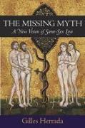 The Missing Myth: A New Vision of Same-Sex Love