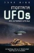 Montana UFOs and Extraterrestrials: Extraordinary Stories of Documented Sightings and Encounters