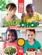 Chop Chop: The Kids' Guide to Cooking Real Food with Your Family