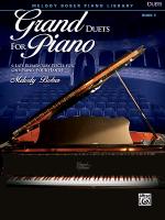Grand Duets for Piano, Bk 3: 6 Late Elementary Pieces for One Piano, Four Hands