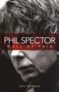Phil Spector: Wall of Pain