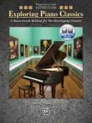 Exploring Piano Classics Repertoire: A Masterwork Method for the Developing Pianist, Book & CD