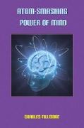 Atom-Smashing Power of Mind