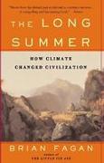 The Long Summer: How Climate Changed Civilization