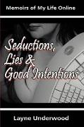 Seductions, Lies and Good Intentions