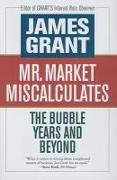 Mr. Market Miscalculates: The Bubble Years and Beyond