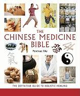 The Chinese Medicine Bible, 23: The Definitive Guide to Holistic Healing