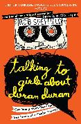 Talking to Girls About Duran Duran