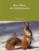 Wetz-Wetz, das Eichhörnchen