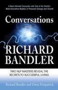 Conversations with Richard Bandler: Two Nlp Masters Reveal the Secrets to Successful Living