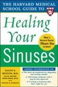 Harvard Medical School Guide to Healing Your Sinuses