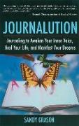 Journalution: Journal Writing to Awaken Your Inner Voice, Heal Your Life, and Manifest Your Dreams