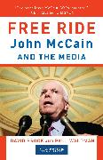Free Ride: John McCain and the Media