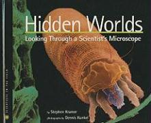 Hidden Worlds: Looking Through a Scientist's Microscope