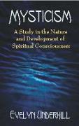 Mysticism: A Study in the Nature and Development of Spiritual Consciousness