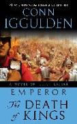 Emperor: The Death of Kings: A Novel of Julius Caesar, A Roman Empire Novel