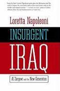 Insurgent Iraq: Al Zarqawi and the New Generation