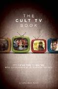 The Cult TV Book: From Star Trek to Dexter, New Approaches to TV Outside the Box