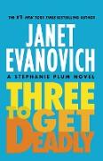 Three to Get Deadly: A Stephanie Plum Novel