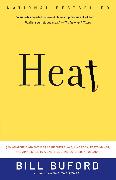 Heat: An Amateur's Adventures as Kitchen Slave, Line Cook, Pasta-Maker, and Apprentice to a Dante-Quoting Butcher in Tuscany