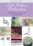 Silk Ribbon Embroidery: A Workshop Approach for Beginners