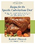 Recipes for the Specific Carbohydrate Diet: The Grain-Free, Lactose-Free, Sugar-Free Solution to Ibd, Celiac Disease, Autism, Cystic Fibrosis, and Oth