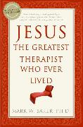 Jesus, the Greatest Therapist Who Ever Lived