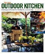 The New Outdoor Kitchen: Cooking Up a Kitchen for the Way You Live and Play