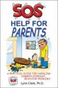 SOS Help for Parents: A Practical Guide for Handling Common Everyday Behavior Problems