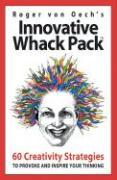 Innovative Whack Pack Card Game: 60 Creativity Strategies to Provoke and Inspire Your Thinking