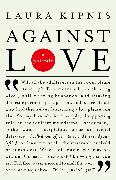 Against Love: A Polemic