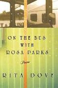 On the Bus with Rosa Parks: Poems
