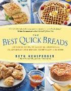 The Best Quick Breads: 150 Recipes for Muffins, Scones, Shortcakes, Gingerbreads, Cornbreads, Coffeecakes, and More