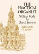 The Practical Organist: 50 Short Works for Church Services