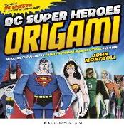 DC Super Heroes Origami: 46 Folding Projects for Batman, Superman, Wonder Woman, and More!